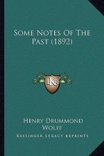 Some Notes Of The Past (1892)