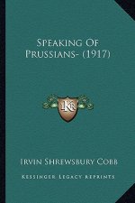 Speaking Of Prussians- (1917)