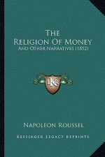 The Religion Of Money: And Other Narratives (1852)