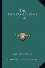 The Old Man's Home (1870)