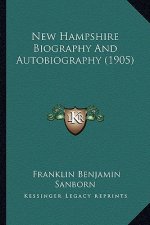 New Hampshire Biography And Autobiography (1905)