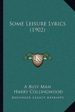 Some Leisure Lyrics (1902)