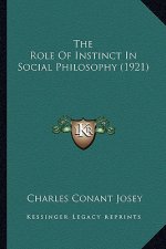 The Role Of Instinct In Social Philosophy (1921)