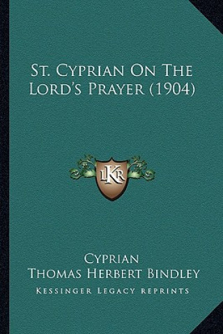 St. Cyprian On The Lord's Prayer (1904)