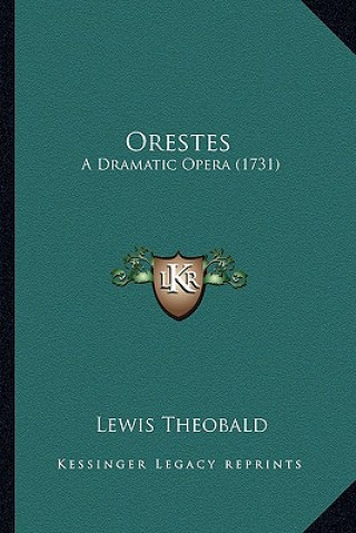 Orestes: A Dramatic Opera (1731)