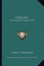 Orestes: A Dramatic Opera (1731)