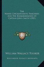 The Names Chickahominy, Pamunkey, And The Kuskarawaokes Of Captain John Smith (1901)