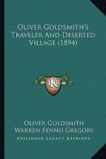 Oliver Goldsmith's Traveler And Deserted Village (1894)