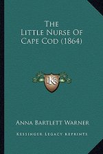 The Little Nurse Of Cape Cod (1864)