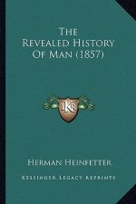 The Revealed History Of Man (1857)