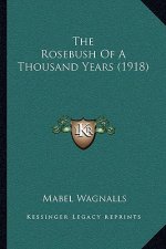 The Rosebush Of A Thousand Years (1918)