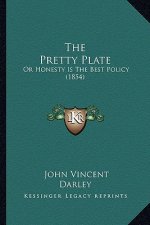 The Pretty Plate: Or Honesty Is The Best Policy (1854)