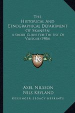 The Historical And Etnographical Department Of Skansen: A Short Guide For The Use Of Visitors (1906)