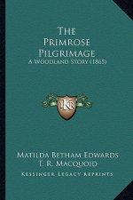 The Primrose Pilgrimage: A Woodland Story (1865)