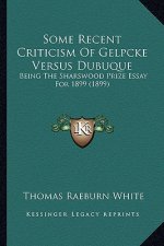 Some Recent Criticism Of Gelpcke Versus Dubuque: Being The Sharswood Prize Essay For 1899 (1899)