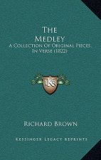 The Medley: A Collection Of Original Pieces, In Verse (1822)