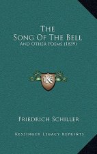 The Song Of The Bell: And Other Poems (1839)
