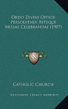 Ordo Divini Officii Persolvendi Riteque Missae Celebrandae (1907)