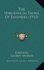 The Iphigenia In Tauris Of Euripides (1915)