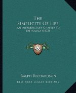 The Simplicity Of Life: An Introductory Chapter To Pathology (1873)