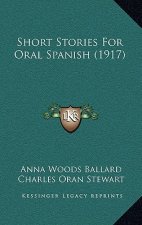 Short Stories For Oral Spanish (1917)