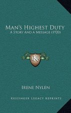 Man's Highest Duty: A Story And A Message (1920)