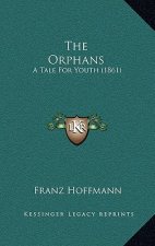 The Orphans: A Tale For Youth (1861)