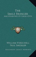 The Smile Bringer: And Other Bits Of Cheer (1919)