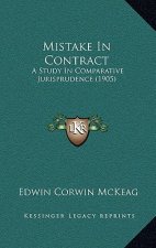 Mistake In Contract: A Study In Comparative Jurisprudence (1905)