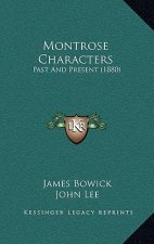 Montrose Characters: Past And Present (1880)
