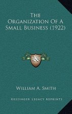 The Organization Of A Small Business (1922)
