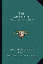 The Mermaid: And Other Pieces (1897)