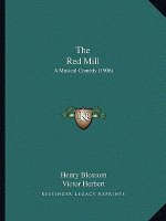 The Red Mill: A Musical Comedy (1906)