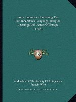 Some Enquiries Concerning The First Inhabitants Language, Religion, Learning And Letters Of Europe (1758)