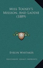 Miss Toosey's Mission, And Laddie (1889)