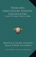 Niebuhr's Griechische Heroen-Geschichten: Tales Of Greek Heroes (1886)