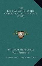 The Kid Has Gone To The Colors, And Other Verse (1917)