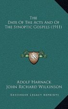 The Date Of The Acts And Of The Synoptic Gospels (1911)