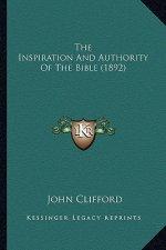 The Inspiration And Authority Of The Bible (1892)
