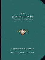 The Stock Transfer Guide: A Compilation Of Statutes (1912)