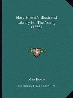 Mary Howitt's Illustrated Library For The Young (1855)