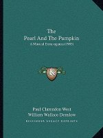 The Pearl And The Pumpkin: A Musical Extravaganza (1905)