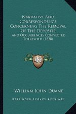 Narrative And Correspondence Concerning The Removal Of The Deposits: And Occurrences Connected Therewith (1838)
