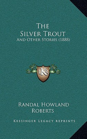 The Silver Trout: And Other Stories (1888)