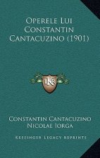 Operele Lui Constantin Cantacuzino (1901)