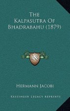The Kalpasutra Of Bhadrabahu (1879)