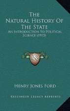 The Natural History Of The State: An Introduction To Political Science (1915)