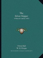 The Silver Slipper: A Musical Comedy (1801)
