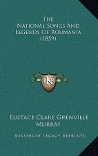 The National Songs And Legends Of Roumania (1859)