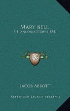 Mary Bell: A Franconia Story (1854)